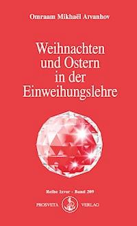 Weihnachten und Ostern in der Einweihungslehre - Omraam Mikhael Aivanhov - ebook