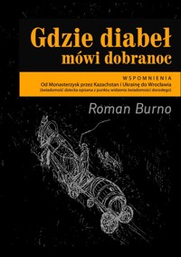 Gdzie diabeł mówi dobranoc - Roman Burno - ebook