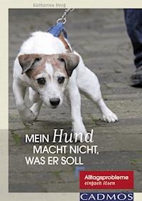 Mein Hund macht nicht, was er soll - Katharina Henf - ebook