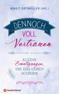 Dennoch voll Vertrauen -  - ebook