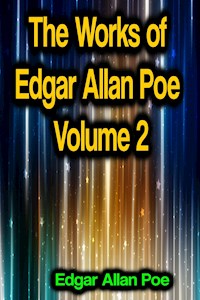 The Works of Edgar Allan Poe Volume 2 - Edgar Allan Poe - ebook