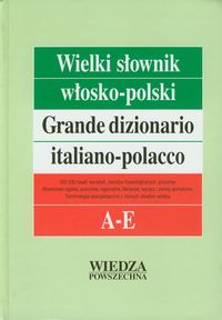 Wielki słownik włosko-polski Tom I A-E + Gramatyka - Cieśla Hanna, Jamrozik Elżbieta, Kłos Radosław - książka