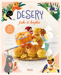 Desery jak z bajki. 14 magicznych przepisów - Agnes Besson - książka