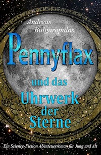 PENNYFLAX und das Uhrwerk der Sterne - Andreas Bulgaropulos - ebook