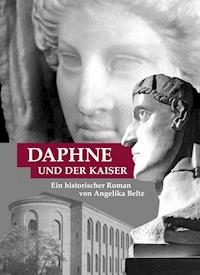 Daphne und der Kaiser - Angelika Beltz - ebook