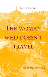 The woman who doesn't travel - Katrin Richter - ebook