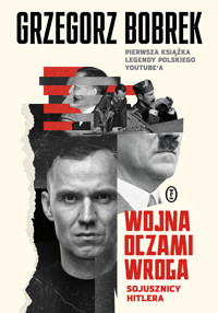 Wojna oczami wroga. Sojusznicy Hitlera - Bobrek Grzegorz - ebook + audiobook