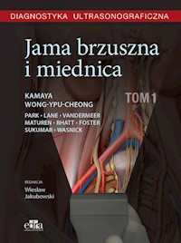 Diagnostyka ultrasonograficzna Jama brzuszna i miednica Tom 1 - Kamaya A., Wong-You-Cheong J. - książka