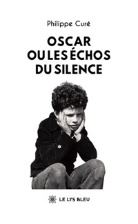 Oscar ou les échos du silence - Philippe Curé - ebook