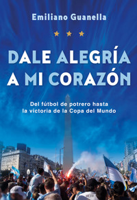 Dale alegría a mi corazón - Emiliano Guanella - ebook
