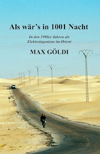 Als wär's in 1001 Nacht - Max Göldi - ebook