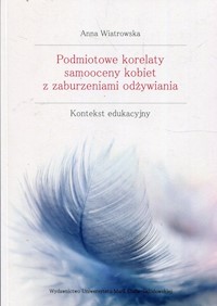 Podmiotowe korelaty samooceny kobiet z zaburzeniami odżywiania - Wiatrowska Anna - książka