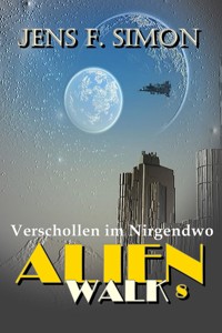 Verschollen im Nirgendwo (AlienWalk 8) - jens f- simon - ebook