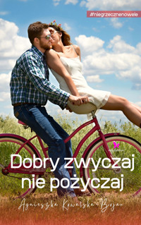 Dobry zwyczaj, nie pożyczaj - Agniesza Kowalska-Bojar - ebook