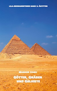 Götter, Gräber und Geliebte - Markus Zang - ebook