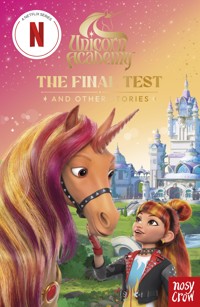 Unicorn Academy: The Final Test and other stories - Nosy Crow Ltd - ebook