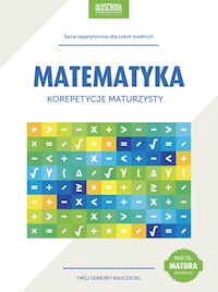 Matematyka. Korepetycje maturzysty - Dr Danuta Zaręba - ebook