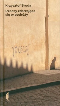 Rzeczy zdarzające się w podróży - Krzysztof Środa - ebook + książka