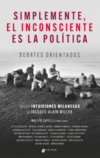 Simplemente, el insconsciente es la política - Walter Capelli - ebook