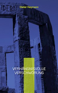 Verhängnisvolle Verschwörung - Dieter Heymann - ebook