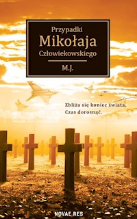 Przypadki Mikołaja Człowiekowskiego - M.J. - ebook + książka