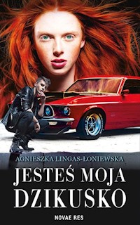 Jesteś moja dzikusko - Agnieszka Lingas-Łoniewska - książka