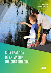 Guía práctica de Animación Turística Integral - Paulo Vieyra Rey - ebook