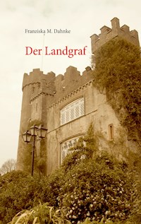 Der Landgraf - Franziska M. Dahnke - ebook