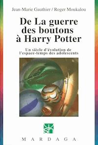 De La guerre des boutons à Harry Potter - Jean-Marie Gauthier - ebook