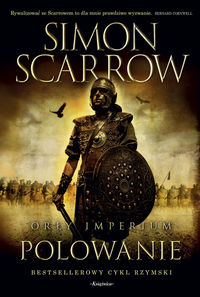 Orły imperium 3 Polowanie - Simon Scarrow - książka