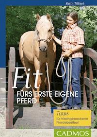 Fit fürs erste eigene Pferd - Karin Tillisch - ebook