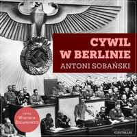 Cywil w Berlinie. Reportaże z nazistowskich Niemiec - Sobański Antoni - audiobook