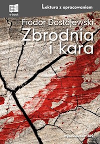 Zbrodnia i kara Lektura z opracowaniem - Dostojewski Fiodor - książka