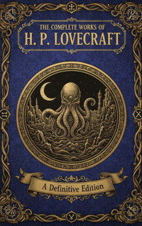 The Complete Works of H. P. Lovecraft - H.P. Lovecraft - ebook