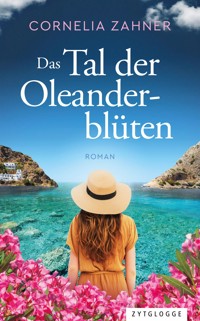Das Tal der Oleanderblüten - Cornelia Zahner - ebook