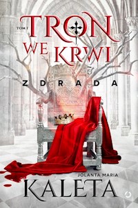 Tron we krwi. Zdrada. Tom 1 - Kaleta Jolanta Maria - książka