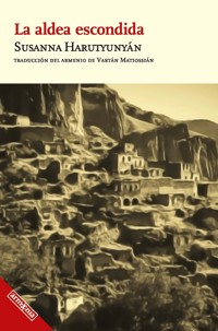 La aldea escondida - Susanna Harutyunyan - ebook