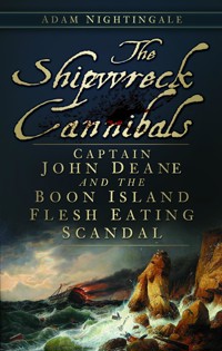 The Shipwreck Cannibals - Adam Nightingale - ebook