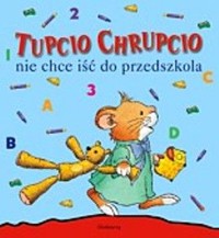 Tupcio Chrupcio nie chce iść do przedszkola - Casalis Anna - ebook