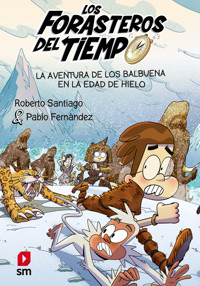 La aventura de los Balbuena en la Edad de Hielo - Roberto Santiago - ebook