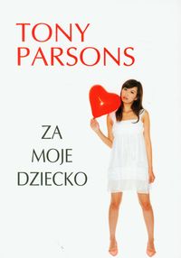 Za moje dziecko - Tony Parsons - ebook + książka