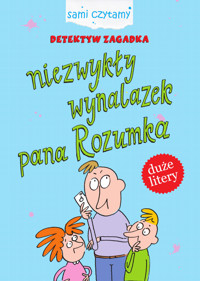 Sami czytamy. Detektyw Zagadka. Niezwykły wynalazek pana Rozumka - Iwona Czarkowska - książka