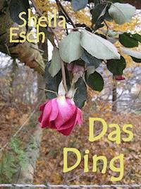 Das Ding - Sheila Esch - ebook