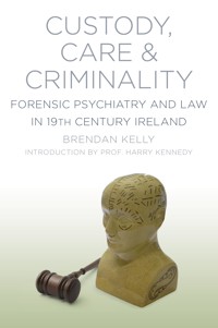 Custody, Care and Criminality - Brendan Kelly - ebook