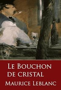 Le Bouchon de cristal - Leblanc Maurice - ebook