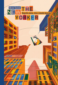 The New Yorker. Biografia pisma, które zmieniło Amerykę - Michał Choiński - ebook + audiobook + książka