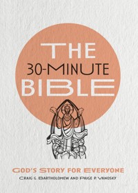 The 30-Minute Bible - Craig G. Bartholomew - ebook
