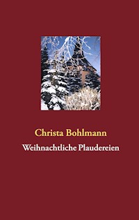 Weihnachtliche Plaudereien - Christa Bohlmann - ebook