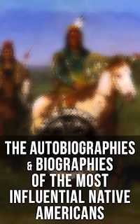 The Autobiographies & Biographies of the Most Influential Native Americans - Geronimo - ebook