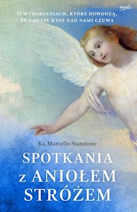 Spotkania z Aniołem Stróżem - Marcello Stanzione - książka